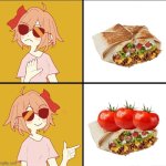 Only with extra tomatoes | image tagged in trans drake meme | made w/ Imgflip meme maker