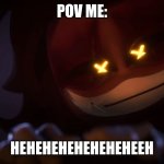 Smug Cyn | pov me:; heheheheheheheheeh | image tagged in smug cyn | made w/ Imgflip meme maker