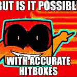 Is It possible with Accurate hotboxes?