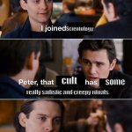 Scientology-Man | Scientology; cult; some; really sadistic and creepy rituals. | image tagged in peter convince,scientology | made w/ Imgflip meme maker