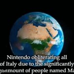 ALLRIGHT WE GET IT | Nintendo obliterating all of Italy due to the significantly large amount of people named Mario | image tagged in gifs,mario,nintendo,memes,death,why are you reading this | made w/ Imgflip video-to-gif maker