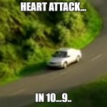 Classic jumpscare. | heart attack... in 10...9.. | image tagged in ghost car,scary,jumpscare | made w/ Imgflip meme maker