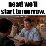 neat! we'll start tomorrow. GIF Template