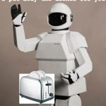 Frank's Robot | i put away the dishes for you | image tagged in frank's robot | made w/ Imgflip meme maker
