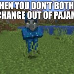 Illusioner | When you don't bother to change out of pajamas: | image tagged in illusioner | made w/ Imgflip meme maker