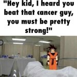 i've heard you're pretty strong!