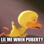 IS THIS A CLEVER TITLE?!!! | Lil me when puberty | image tagged in gifs,puberty | made w/ Imgflip video-to-gif maker