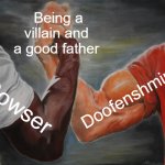 Epic Handshake Meme | Being a villain and a good father; Doofenshmirtz; Bowser | image tagged in memes,epic handshake,bowser,doofenshmirtz,super mario galaxy,fathers | made w/ Imgflip meme maker