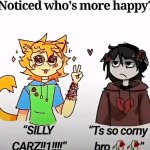 Noticed who's more happy? meme