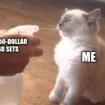 i will consume your money | me; over 50-dollar LEGO sets | image tagged in spray bottle,legos | made w/ Imgflip meme maker