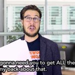 All the way off my back