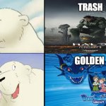 polar bear drake | trash; golden | image tagged in polar bear drake meme,video games,tv shows,blue dragon,halo,drake no/yes | made w/ Imgflip meme maker