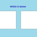 Which is Better ? meme