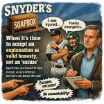 Snyder's Soapbox: When it's time to accept an explanation as val