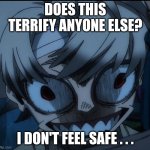 So far, sadly, I'm only on episode 9 | does this terrify anyone else? I don't feel safe . . . | image tagged in gachiakuta,smile | made w/ Imgflip meme maker