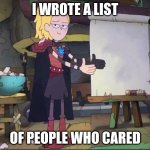 Amphibia charades | I wrote a list; Of people who cared | image tagged in amphibia charades | made w/ Imgflip meme maker