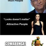 Michelangelo can say Cowabunga! | Cowabunga!
-michelangelo | image tagged in money doesnt matter,memes,funny,tmnt,teenage mutant ninja turtles | made w/ Imgflip meme maker