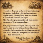 Loyalty to the group, sacrifice for it, hatred and contempt for