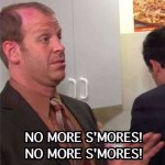 No more smores