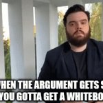 just some random thing i made lol | when the argument gets so intense you gotta get a whiteboard out: | image tagged in gifs,memes,not funny,lol | made w/ Imgflip video-to-gif maker