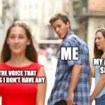 imposter syndrome | me; my actual skills; the voice that says i don't have any | image tagged in memes,distracted boyfriend | made w/ Imgflip meme maker