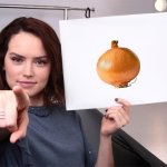 A fun drawing | image tagged in daisy ridley,onion,onions,vegetable,yay,memes | made w/ Imgflip meme maker