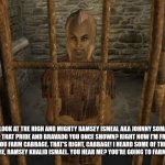 Enjoy prison Ramsey | WELL, WELL, LOOK AT THE HIGH AND MIGHTY RAMSEY ISMEAL AKA JOHNNY SOMALI. WHERE'S YOUR FREEDOM NOW? THAT PRIDE AND BRAVADO YOU ONCE SHOWN? RIGHT NOW I'M FREE, AND YOUR JAILORS WILL SOON MAKE YOU FARM CABBAGE. THAT'S RIGHT, CABBAGE! I HEARD SOME OF THE GUARDS TALKING. YOU'RE GOING TO FARM IN HERE, RAMSEY KHALID ISMAEL. YOU HEAR ME? YOU'RE GOING TO FARM IN A SOUTH KOREAN PRISON. | image tagged in you're going to die here,remix,south korea,prison,prison bars | made w/ Imgflip meme maker