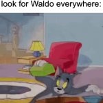 *as soon as he’s found* *walkie-talkie crackles* “Call off the search, boys. Waldo has been found!” | How I feel trying to look for Waldo everywhere: | image tagged in gifs,memes,funny,right in the childhood,where's waldo,oh wow are you actually reading these tags | made w/ Imgflip video-to-gif maker