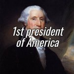 the goat | 1st president of America | image tagged in george washington,memes,america,usa,oh wow are you actually reading these tags,stop reading the tags | made w/ Imgflip meme maker