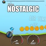 Hill climb racing | Nostalgic | image tagged in hill climb racing,nostalgia | made w/ Imgflip meme maker