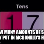 my favorite number is monster-giant btw | How many amounts of salt they put in McDonald's fries | image tagged in gifs,mcdonalds,too damn high | made w/ Imgflip video-to-gif maker