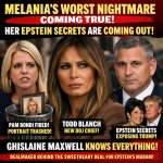 Melania’s WORST NIGHTMARE Coming True! Her Epstein SECRETS Are C