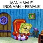 Spongebob Ight Imma Head Out Meme | Iron = FE
Man = MALE
Ironman = female | image tagged in memes,spongebob ight imma head out | made w/ Imgflip meme maker
