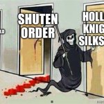 My time in September 2025 | Hollow Knight: Silksong; Shuten Order; Kirby Star Cross World | image tagged in grim reaper knocking door | made w/ Imgflip meme maker