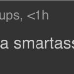 It’s better to be a smartass than it is to be a dumbass