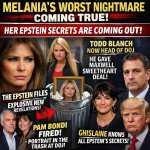 Melania’s WORST NIGHTMARE Coming True! Her Epstein SECRETS Are C