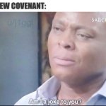 am i a joke to you?