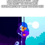 meme | when you swear under you're breath but your mum hears and goes "what was that?" so you lowkey gotta switch up what you just said | image tagged in kurzgesagt narrow ledge between life and death | made w/ Imgflip meme maker