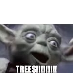 Trees Yoda meme