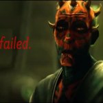 Maul You Failed GIF Template
