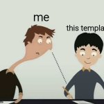 why is nobody using ts template | me; this template | image tagged in shakespeare s copying you | made w/ Imgflip meme maker