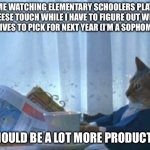 Honestly, I’d rather play with them, pretend to do Domain Expansion or Hollow Purple to avoid getting tagged! It seems fun! | Me watching elementary schoolers play cheese touch while I have to figure out what electives to pick for next year (I’m a sophomore):; “I should be a lot more productive” | image tagged in memes,i should buy a boat cat,funny,school,cats,oh wow are you actually reading these tags | made w/ Imgflip meme maker