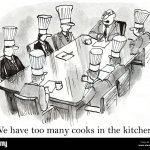 We have too many cooks in the kitchen