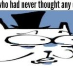 Toby who had never thought any of that: