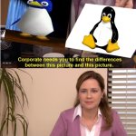 Big cartoon penguin? Sounds about right. Plus, there's a penguin named Tuxie so uh... | image tagged in corporate wants you to find the difference,penguin,tux,linux,super mario 64 | made w/ Imgflip meme maker