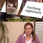 Why does bro smile like that | horrifying nightmares | image tagged in memes,they're the same picture | made w/ Imgflip meme maker