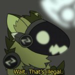 Wait. That's illegal.