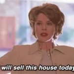 I will sell this house today GIF Template