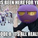 bro kinda braindead | bros been here for years; episode 8: Its all REAL!?!?! | image tagged in meme assignment | made w/ Imgflip meme maker