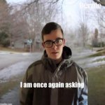 I_AM_THAT_I_AM/ I am once again asking